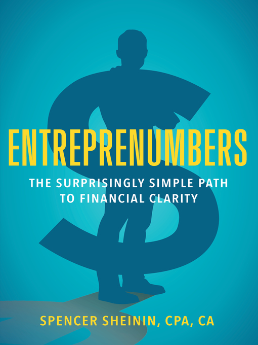 Cover image for Entreprenumbers: the Surprisingly Simple Path to Financial Clarity